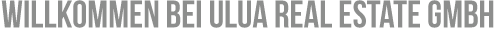Willkommen bei ULUA Real Estate